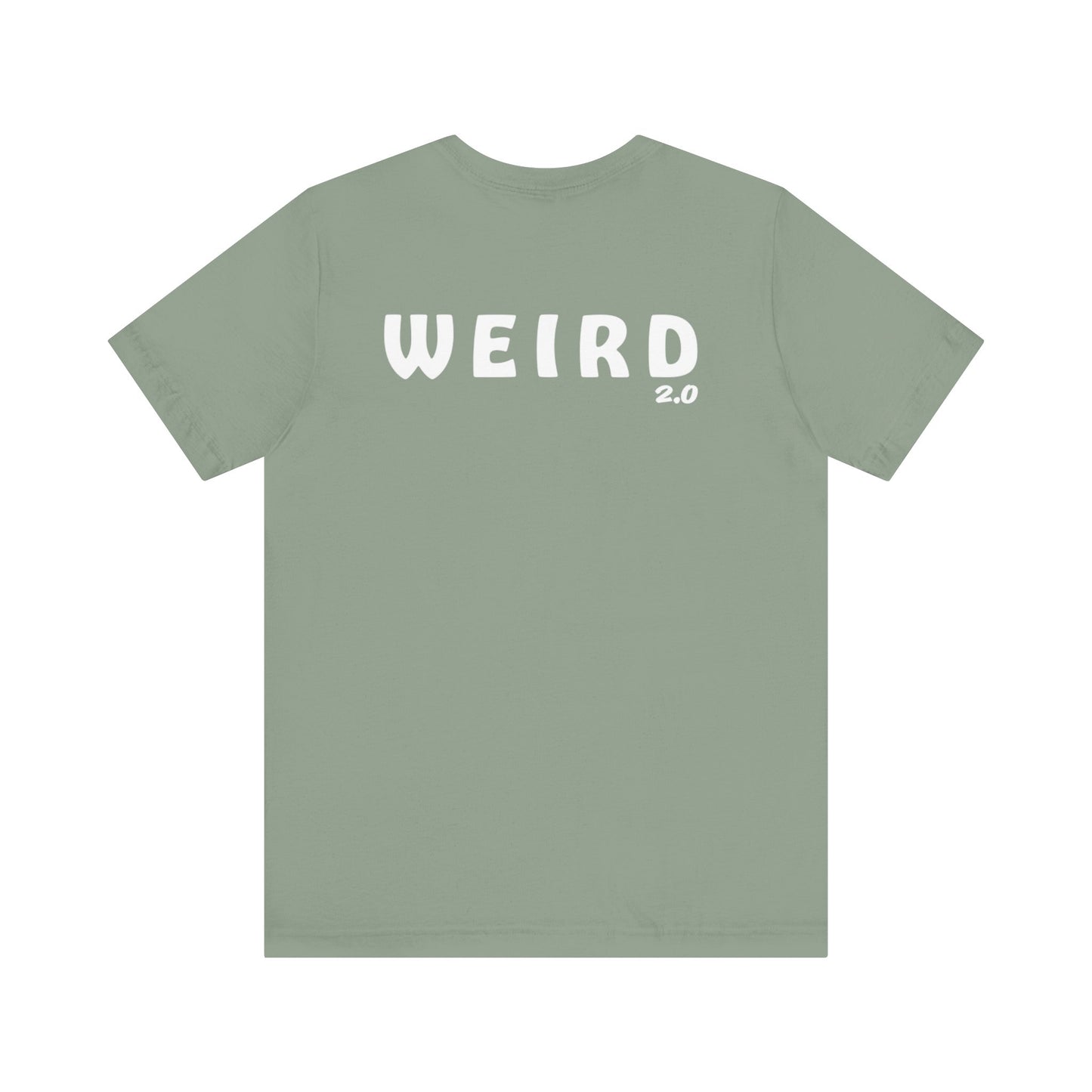 WEIRD 2.0 Unisex Jersey Short Sleeve Tee