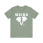 WEIRD 2.0 Unisex Jersey Short Sleeve Tee