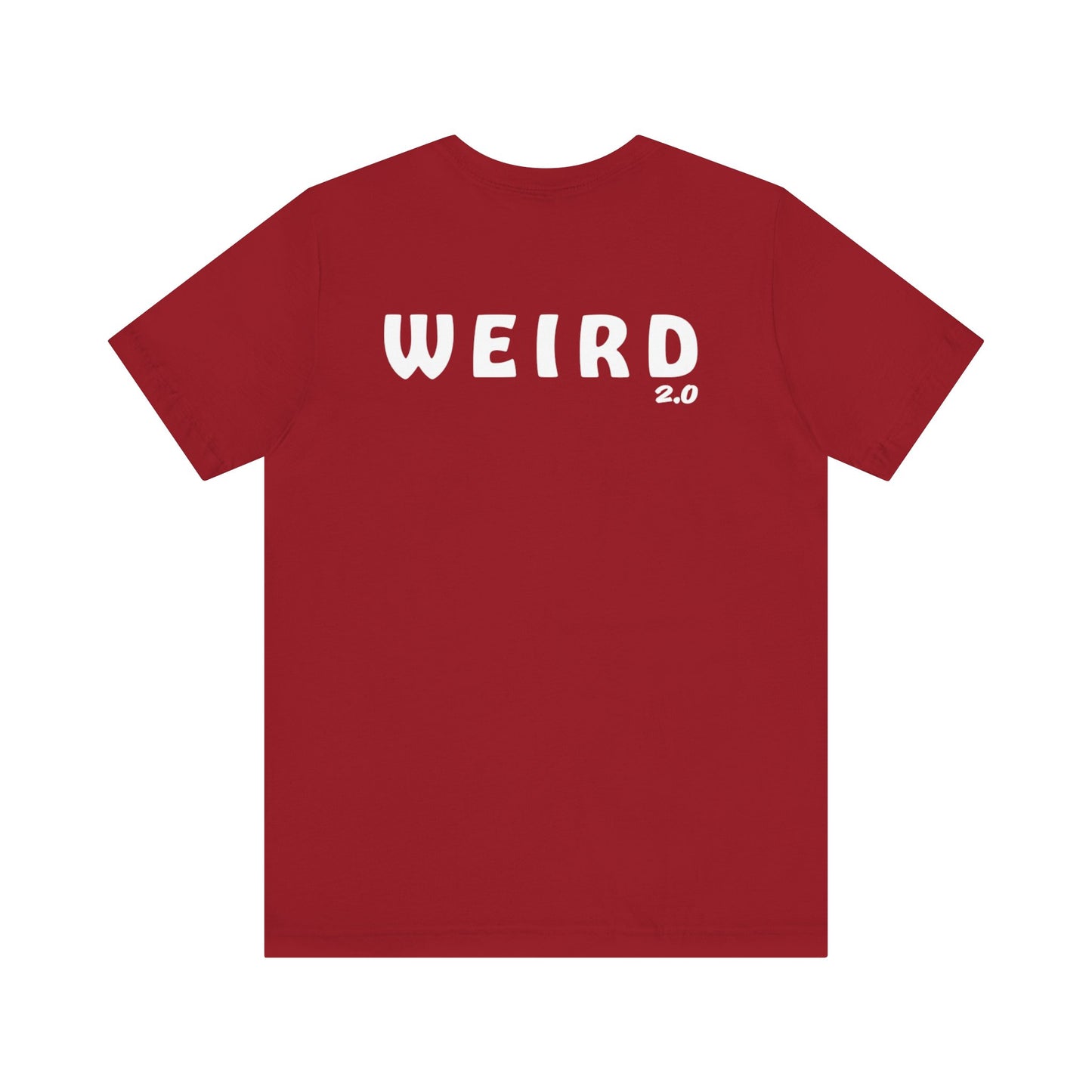 WEIRD 2.0 Unisex Jersey Short Sleeve Tee