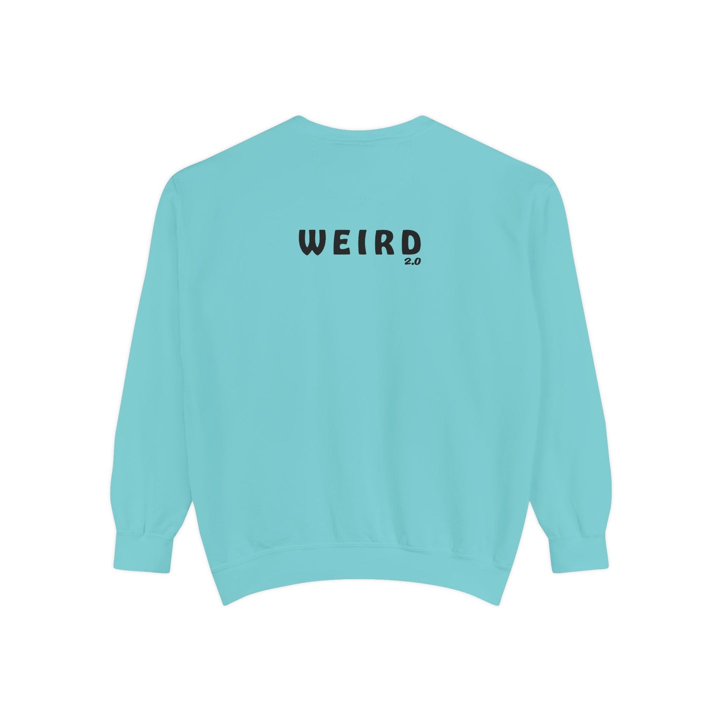 WEIRD 2.0 Unisex Garment-Dyed Sweatshirt