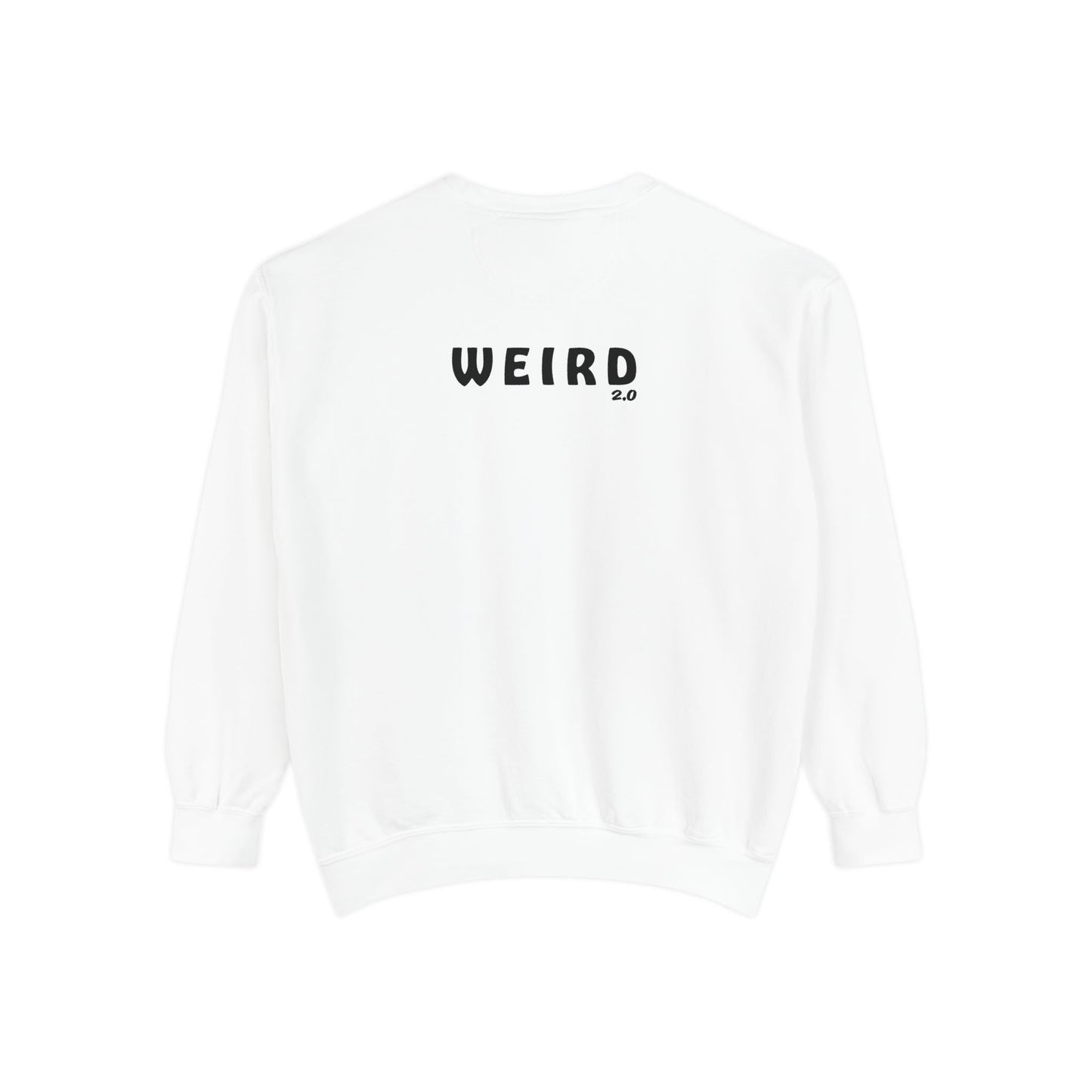 WEIRD 2.0 Unisex Garment-Dyed Sweatshirt