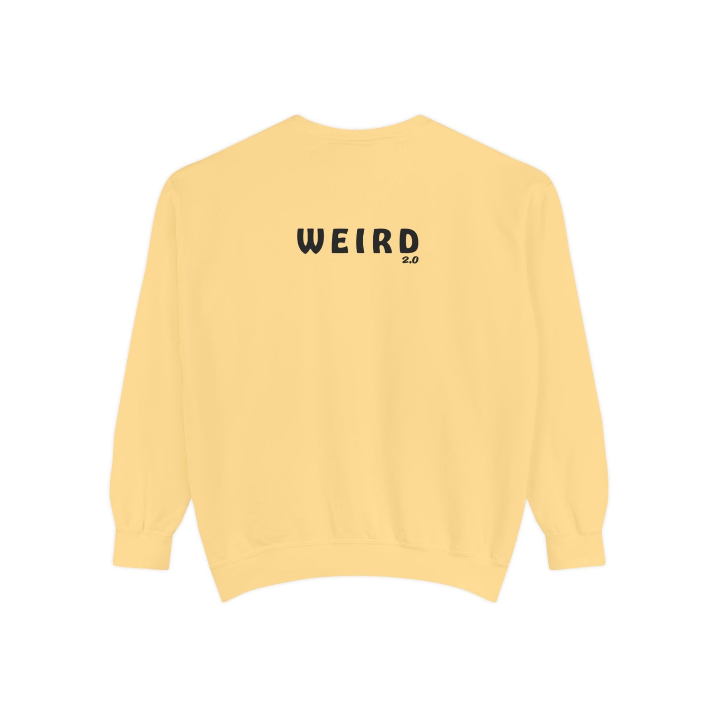 WEIRD 2.0 Unisex Garment-Dyed Sweatshirt