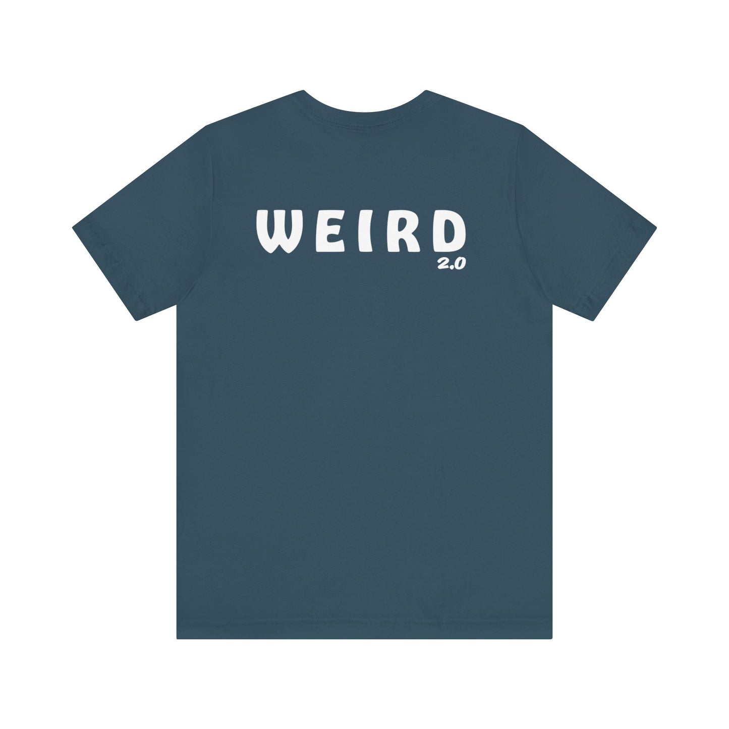 WEIRD 2.0 Unisex Jersey Short Sleeve Tee