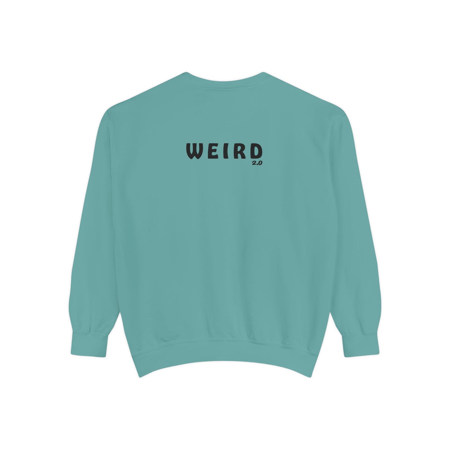 WEIRD 2.0 Unisex Garment-Dyed Sweatshirt