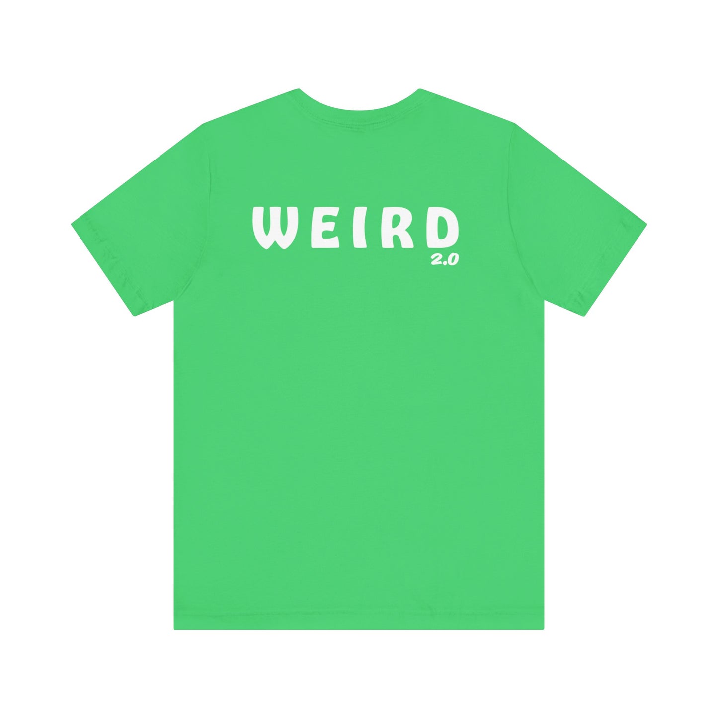 WEIRD 2.0 Unisex Jersey Short Sleeve Tee