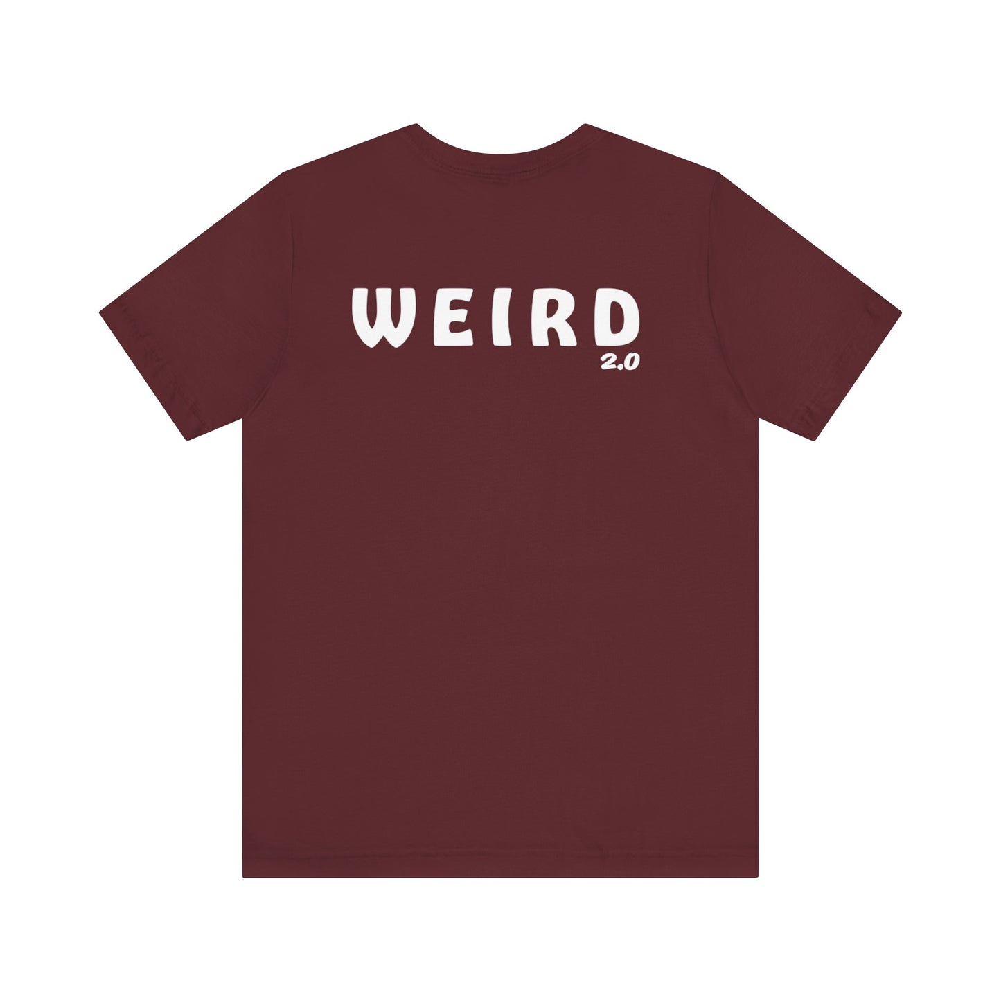 WEIRD 2.0 Unisex Jersey Short Sleeve Tee