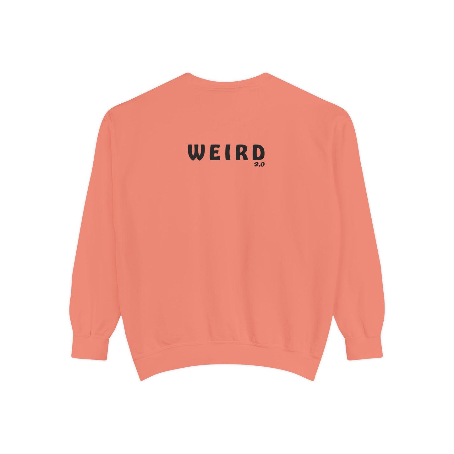 WEIRD 2.0 Unisex Garment-Dyed Sweatshirt