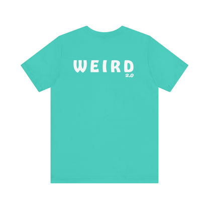 WEIRD 2.0 Unisex Jersey Short Sleeve Tee