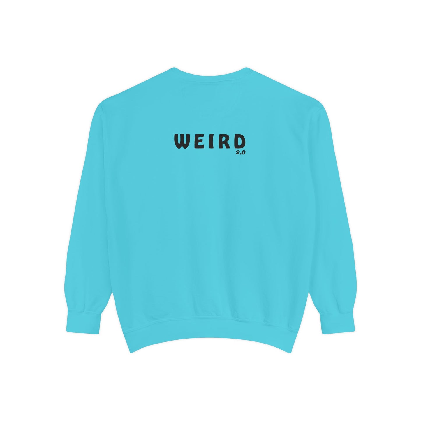 WEIRD 2.0 Unisex Garment-Dyed Sweatshirt