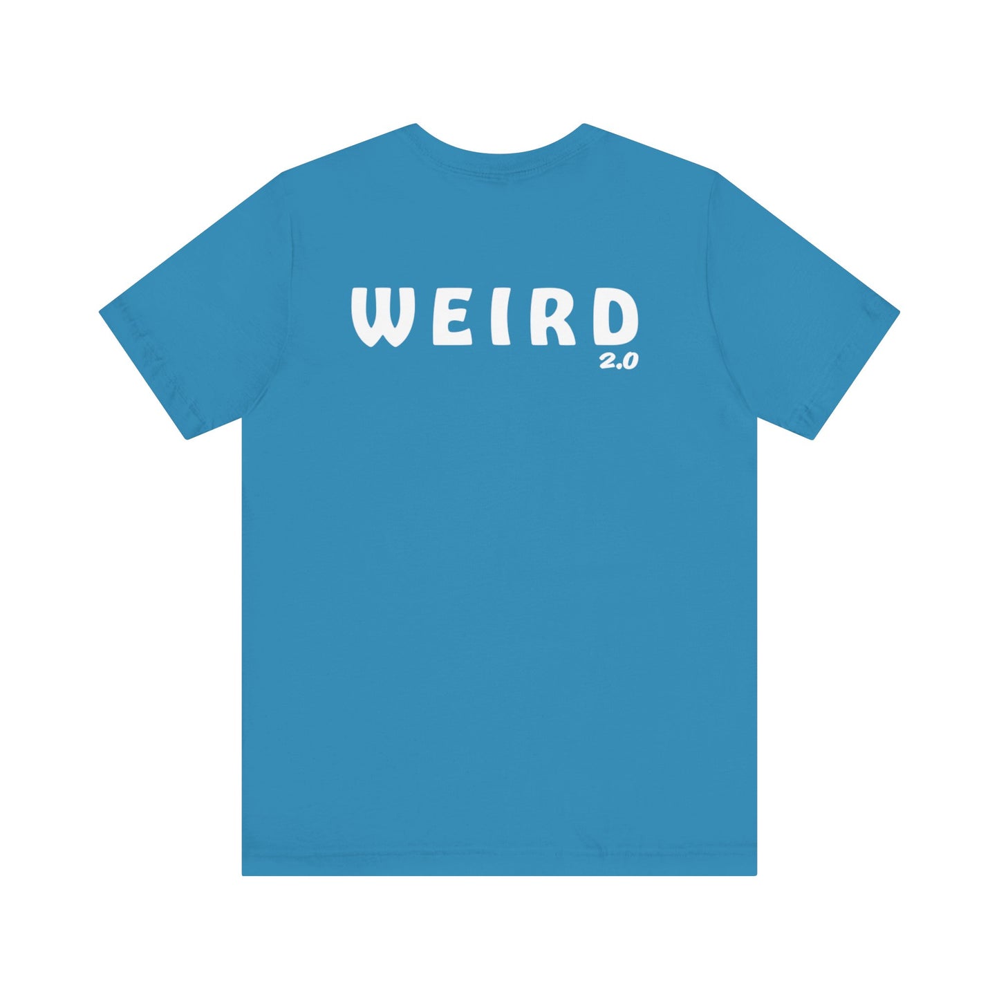 WEIRD 2.0 Unisex Jersey Short Sleeve Tee